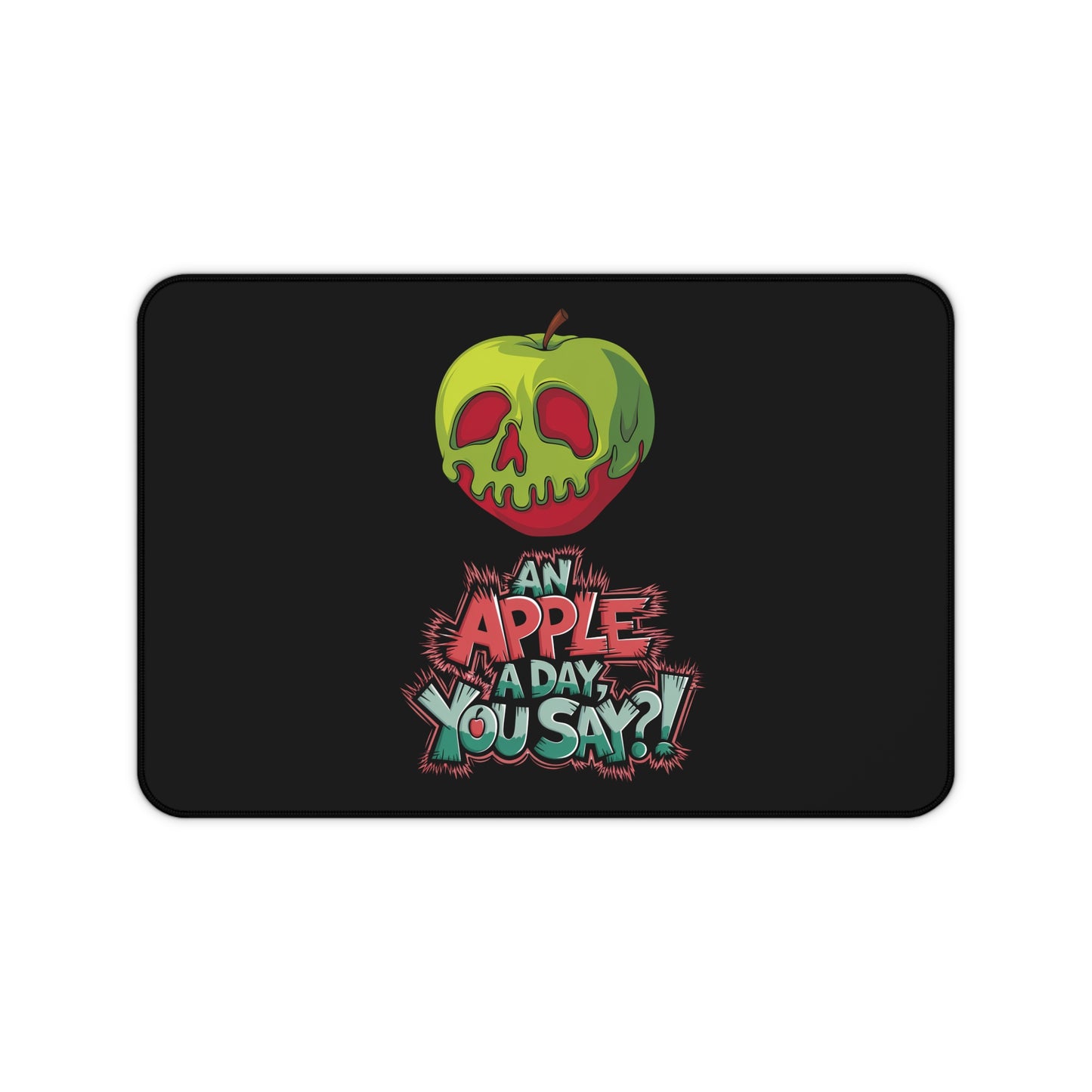 Funny Apple Desk Mat - "An Apple a Day You Say?!"