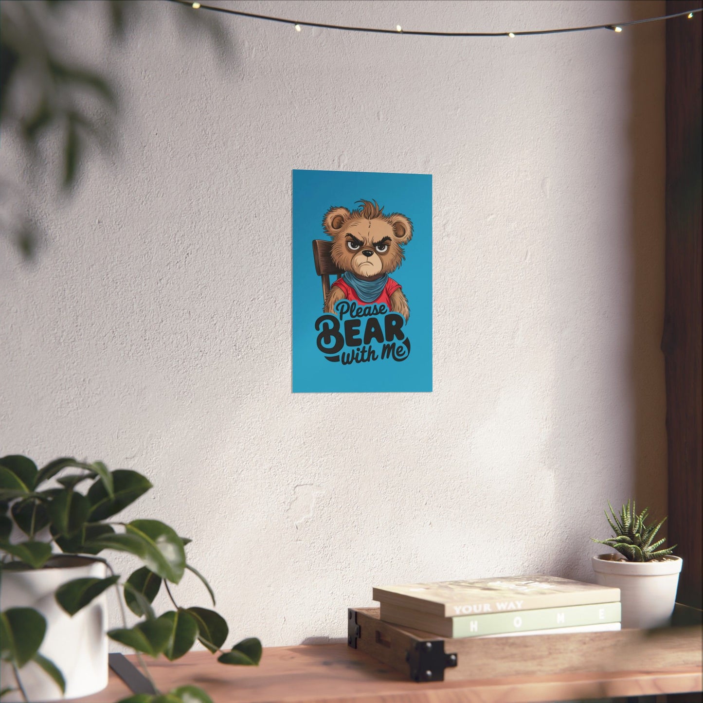 Please Bear With Me Premium Matte Poster