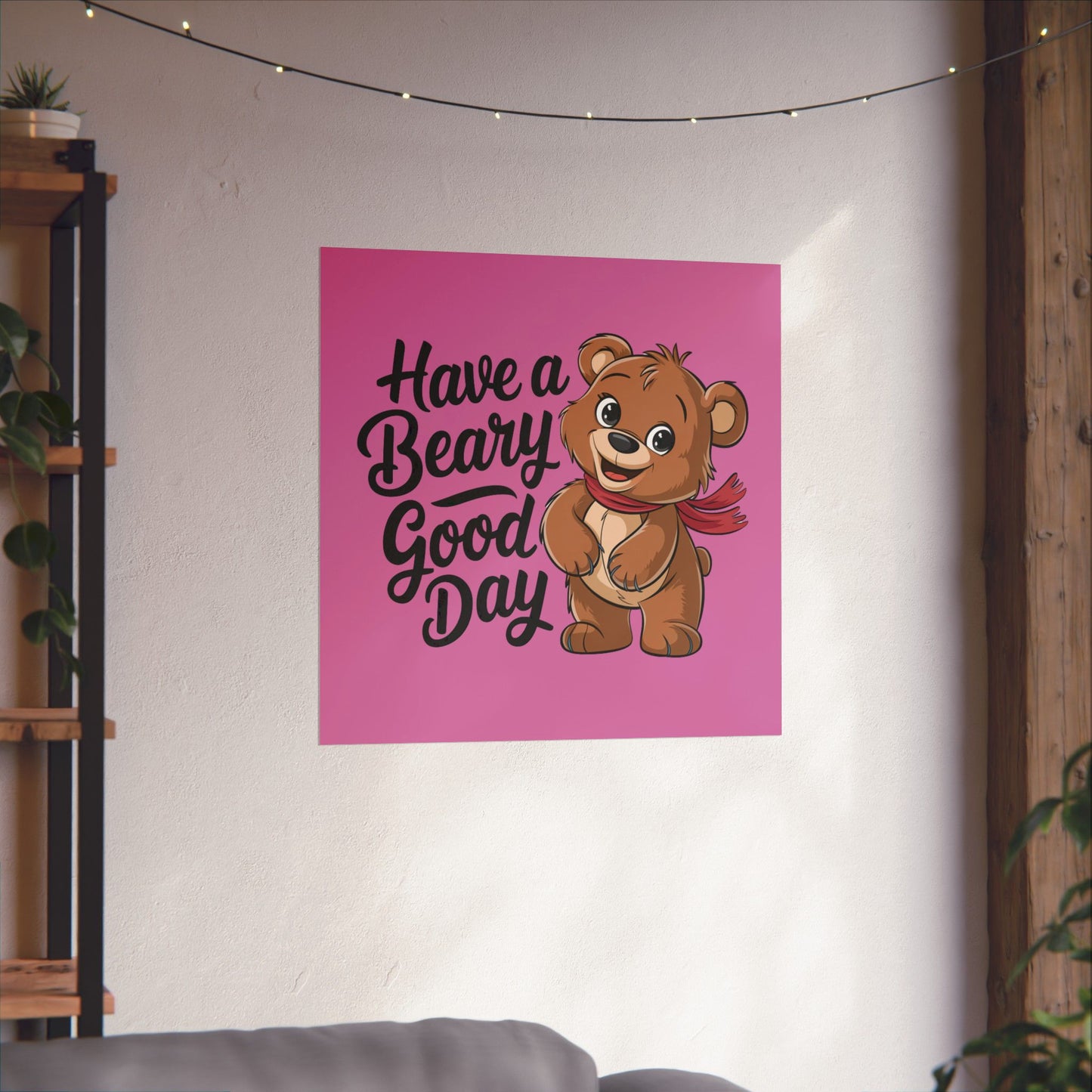 "Have a Beary Good Day" Premium Matte Poster