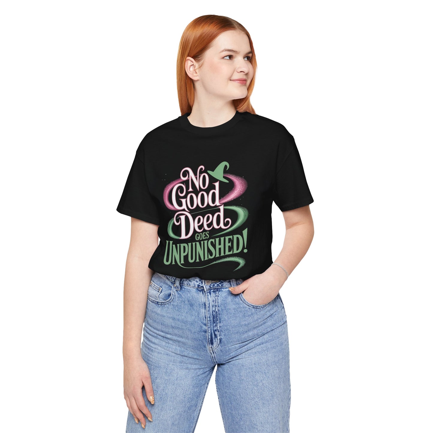 No Good Deed Goes Unpunished T-Shirt, Broadway Musical Inspired Tee, Theater Quote Shirt, Dramatic Performer Gift, Stage Lover Top