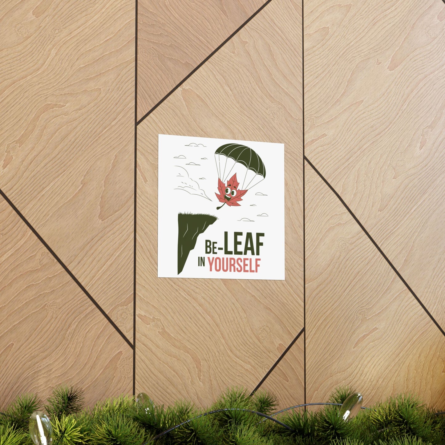 Poster – Be-Leaf In Yourself Pun Design