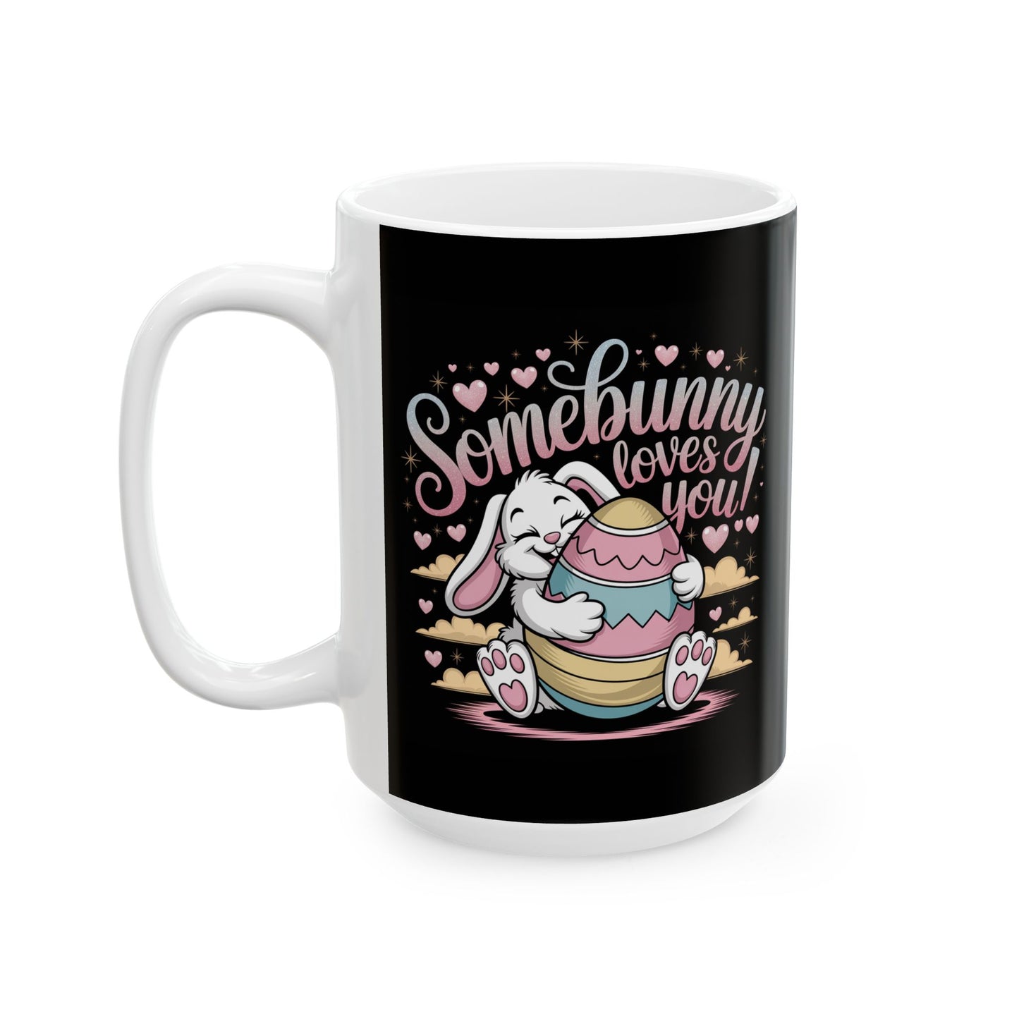 Easter Mug - Easter Bunny Somebunny Loves You Easter Cup Bunny Mug