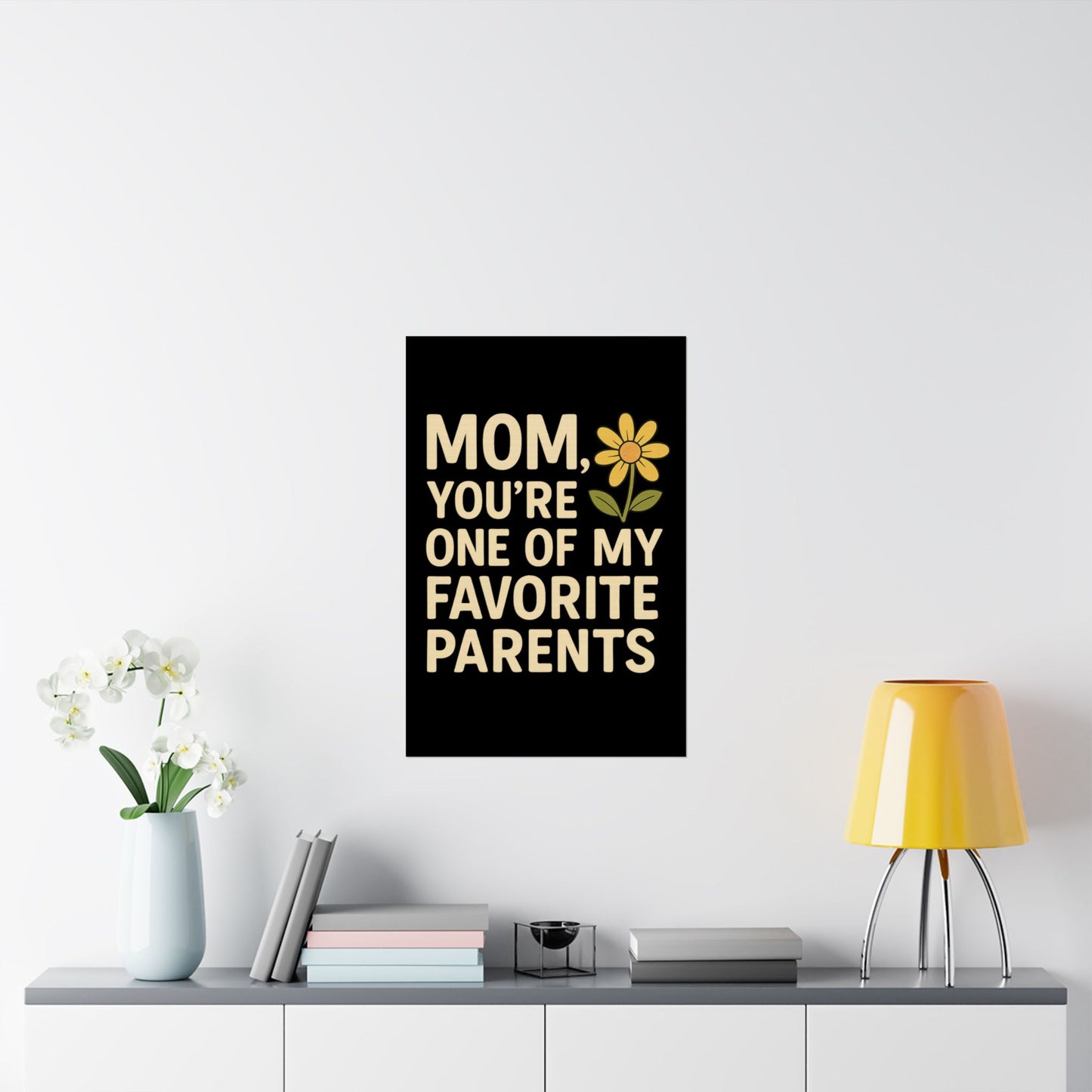 Mom Vertical Poster - One of My Favorite Parents | Perfect Gift for Mother's Day & Birthdays