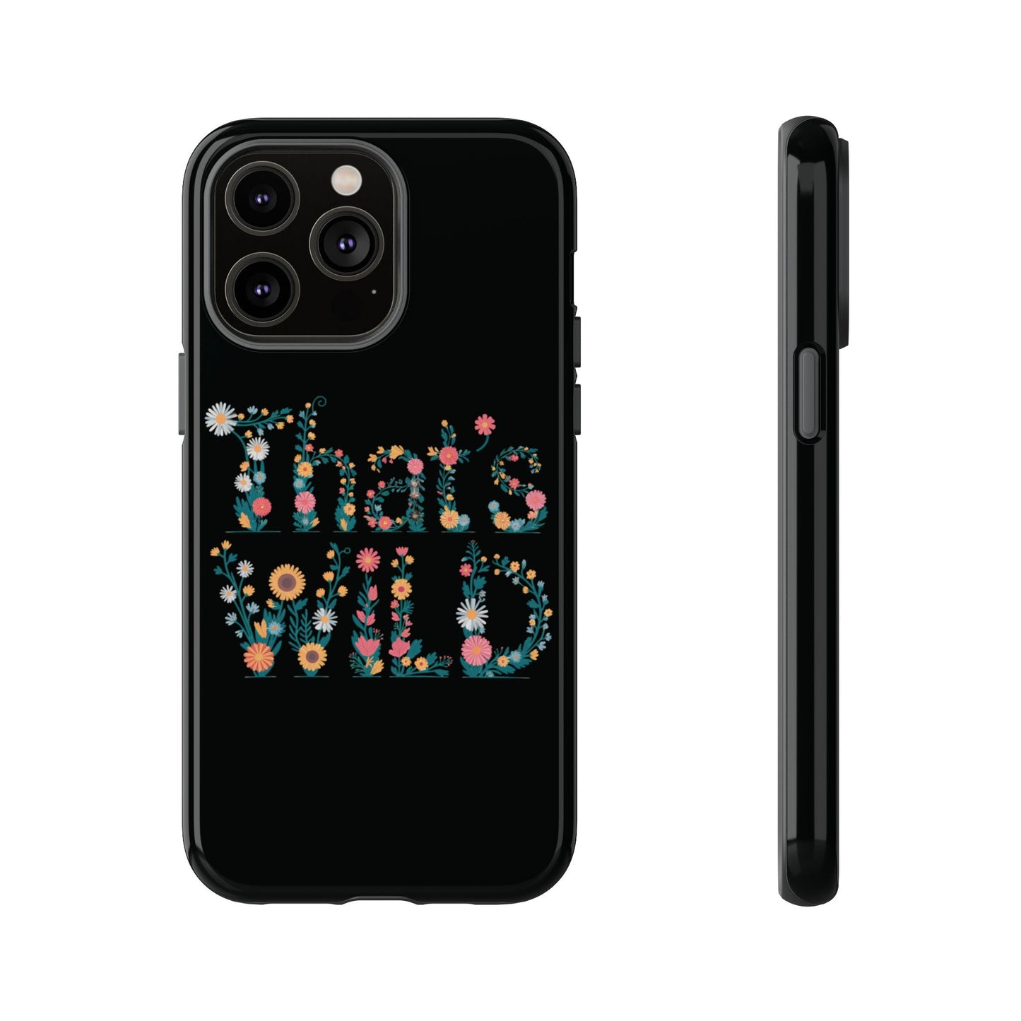 Phone Case - That's Wild Floral Design iPhone Flower Case Accessory for Nature Lovers Unique Gift