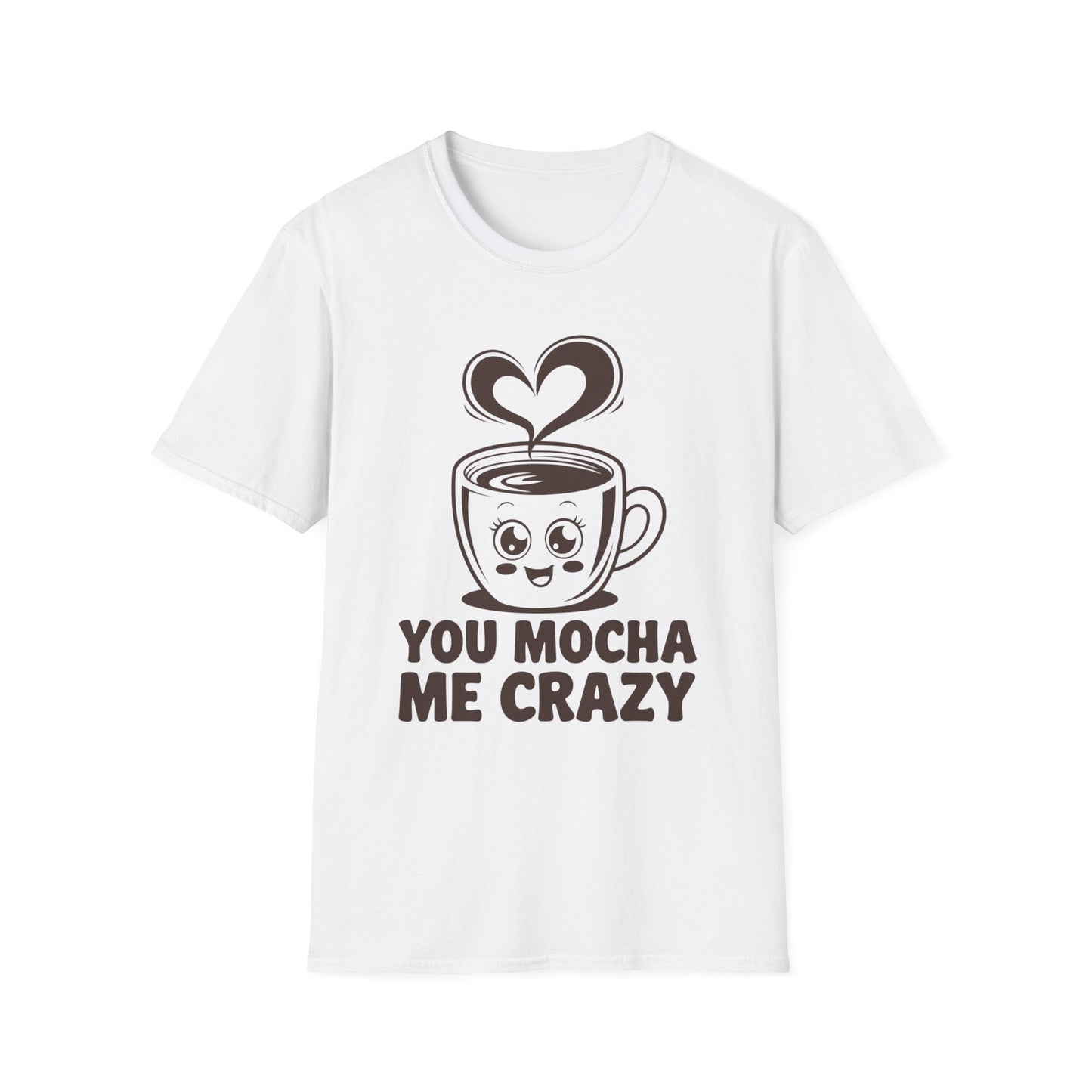 You Mocha Me Crazy Coffee Shirt • Funny Coffee Pun Tee • Cute Café Lover Gift for Her & Him • Coffee Addict Humor T‑shirt