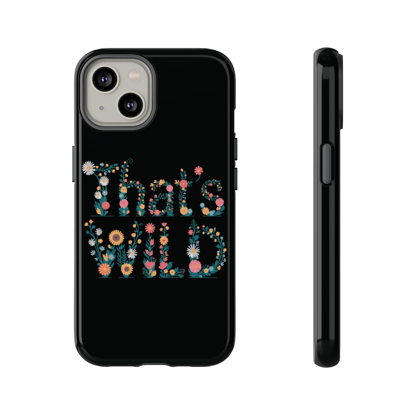 Phone Case - That's Wild Floral Design iPhone Flower Case Accessory for Nature Lovers Unique Gift
