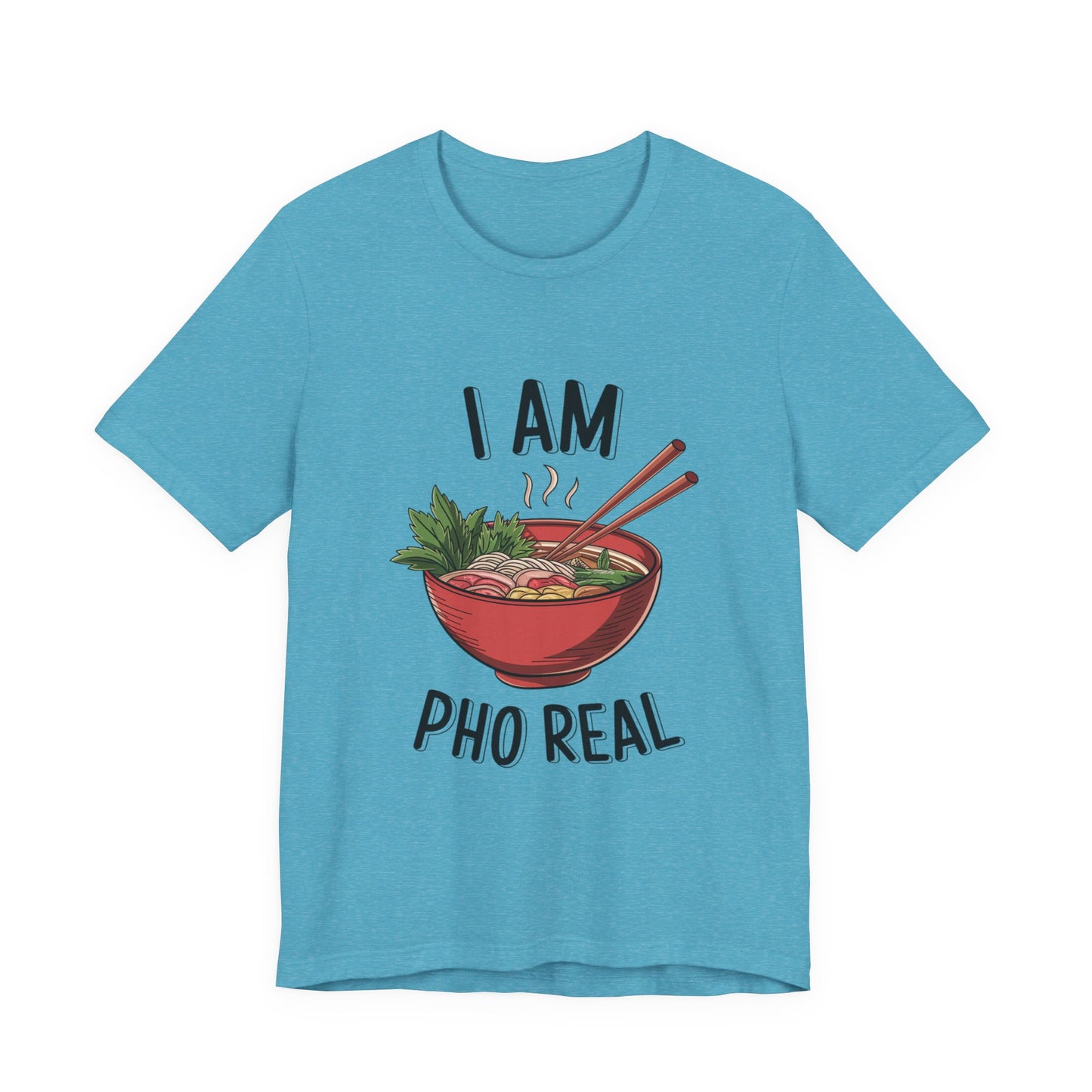 I Am Pho Real T-Shirt | Funny Pho Noodle Bowl Tee, Vietnamese Food Pun Shirt, Ramen & Noodle Lover Gift, Cute Asian Cuisine Graphic Top