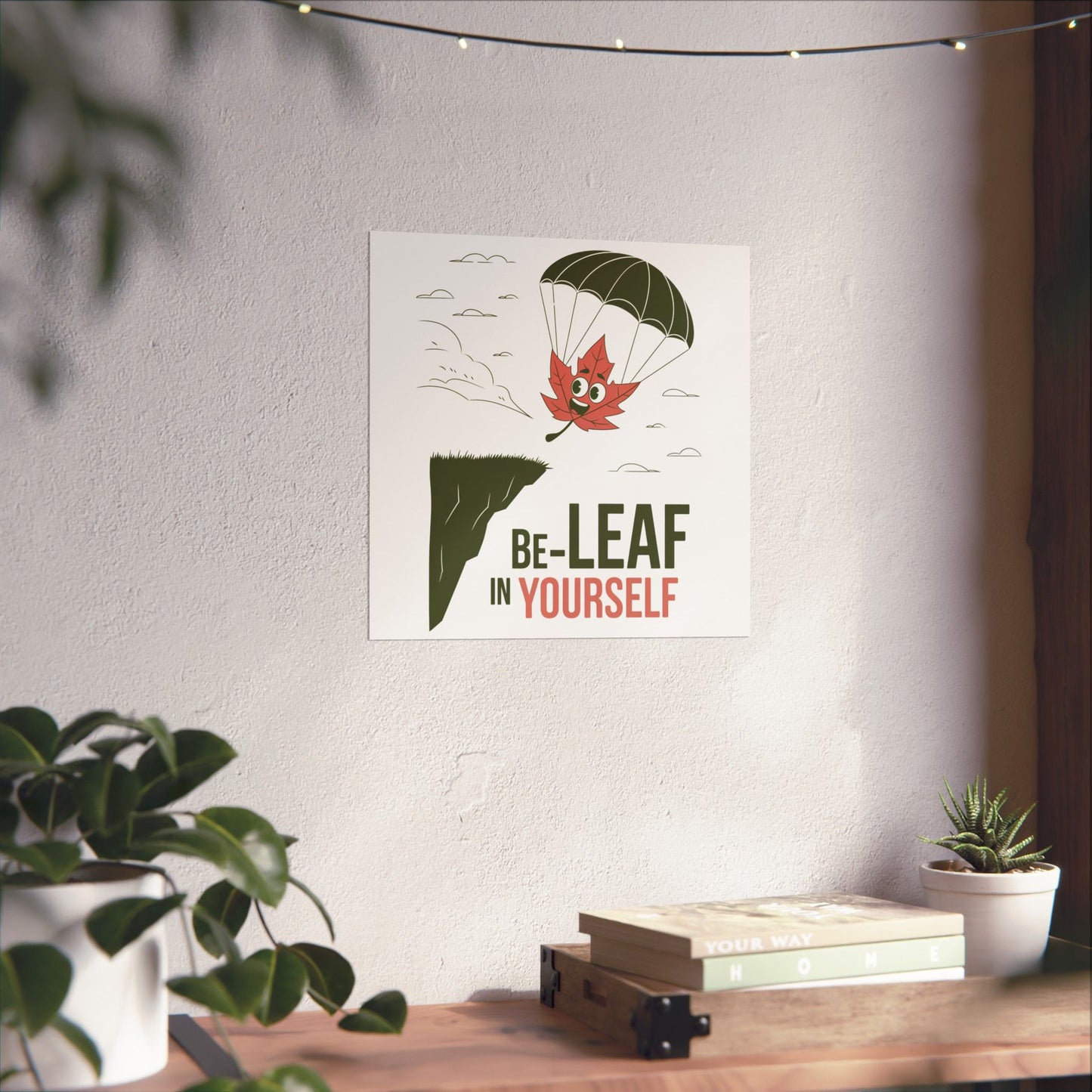 Poster – Be-Leaf In Yourself Pun Design