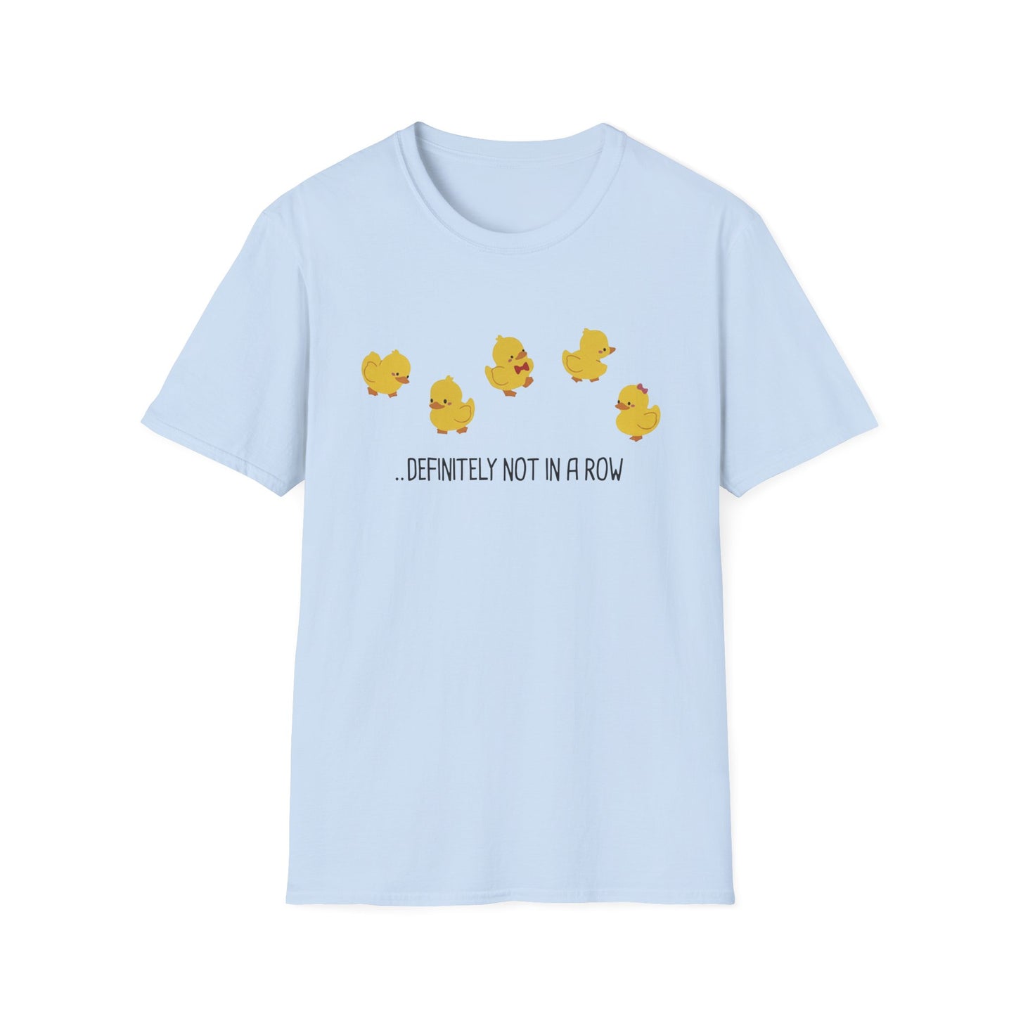Funny “Definitely Not in a Row” Ducks Shirt, Cute Humor T-Shirt, Relatable Tee for Women & Men, Great Gift for Moms, Teachers, or Friends