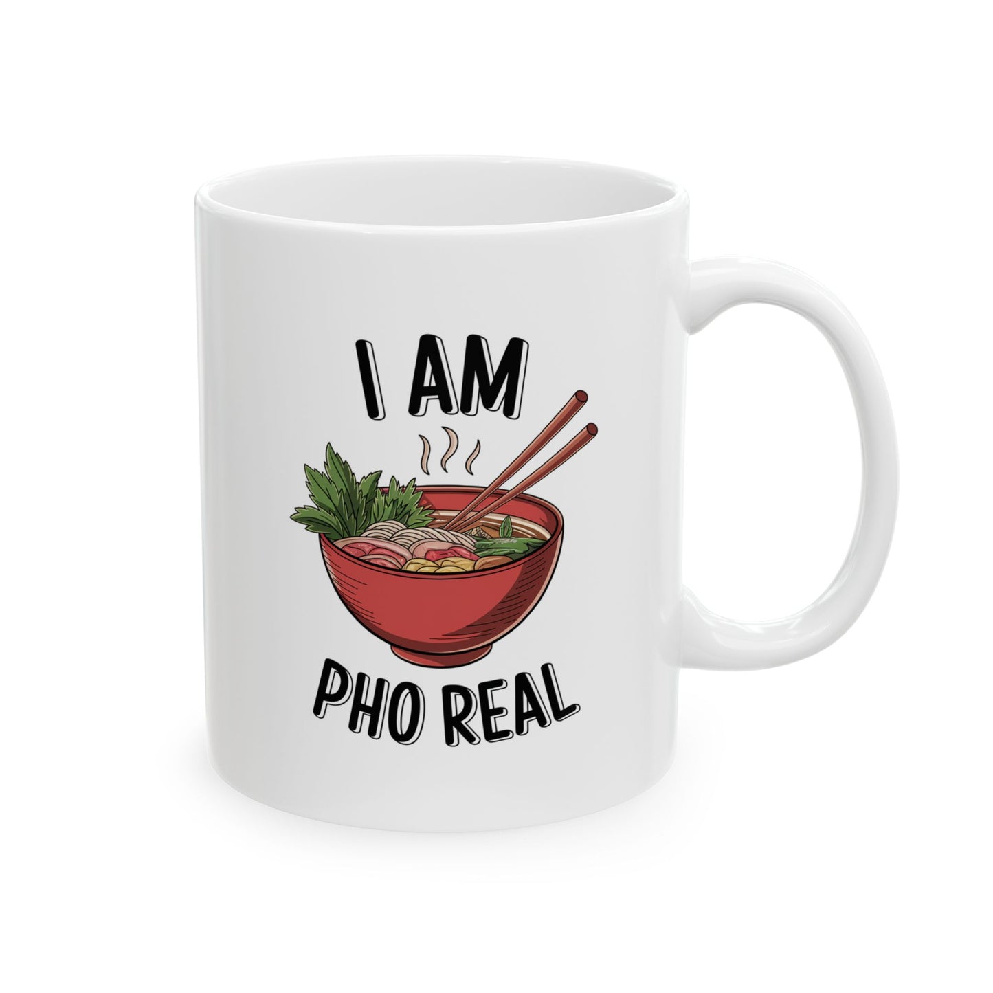 I Am Pho Real Funny Mug – Food Pun Coffee Cup, Dishwasher Safe Ceramic, Hilarious Gift for Pho Lovers, Foodies, Coworkers & Friends