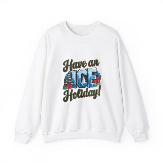 Have an ICE Holiday Christmas Sweatshirt, Funny Winter Pun Sweater, Cozy Unisex Crewneck, Cool Snowman Holiday Gift For Him Or Her