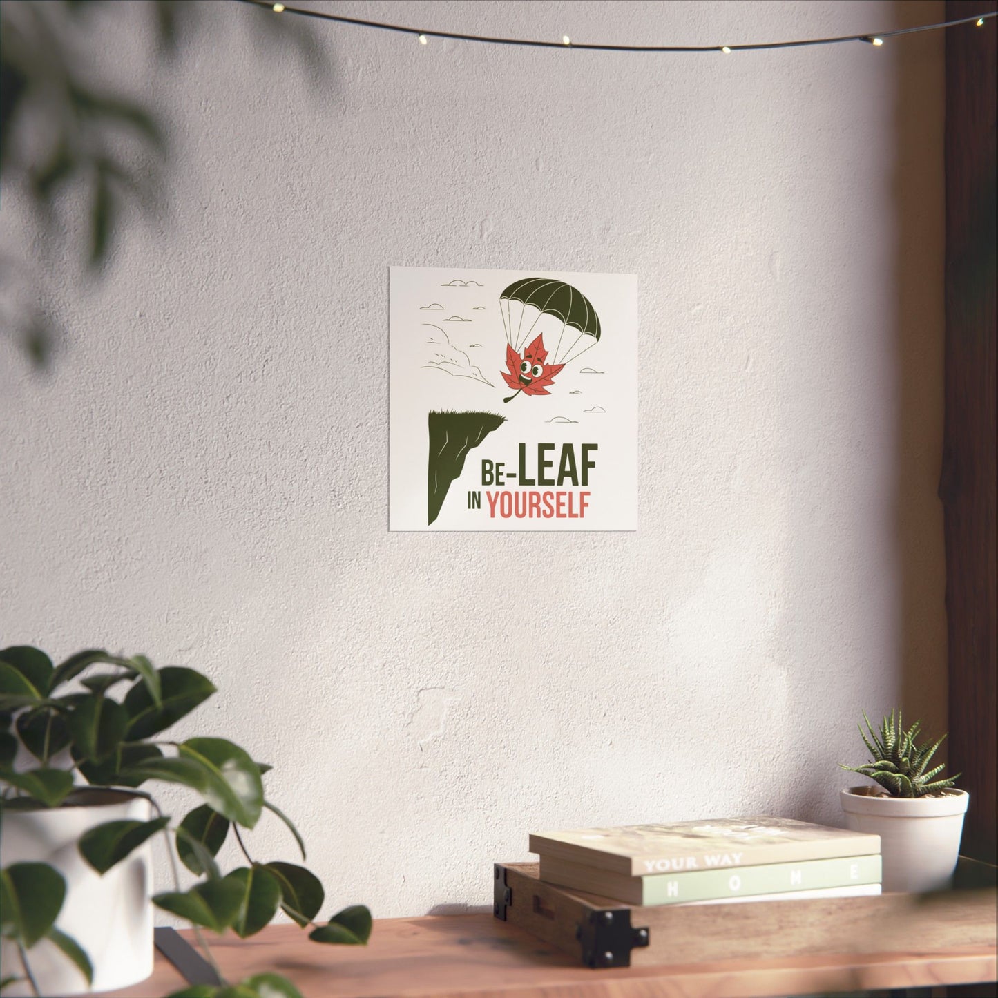 Poster – Be-Leaf In Yourself Pun Design