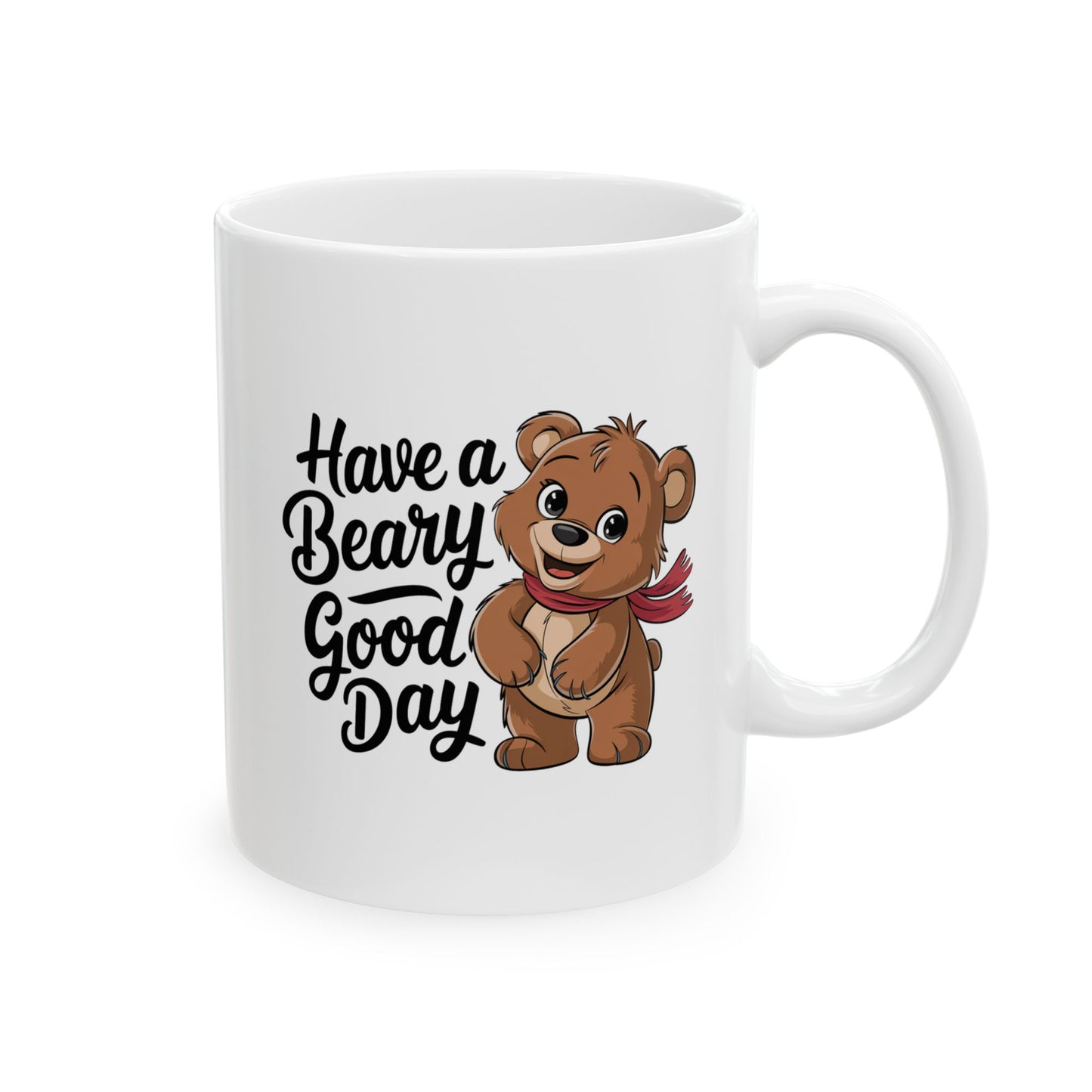 Have a Beary Good Day Mug – Cute Bear Coffee Cup with Fun Quote – Gift for Him, Her, Kids – Adorable Kitchen Decor