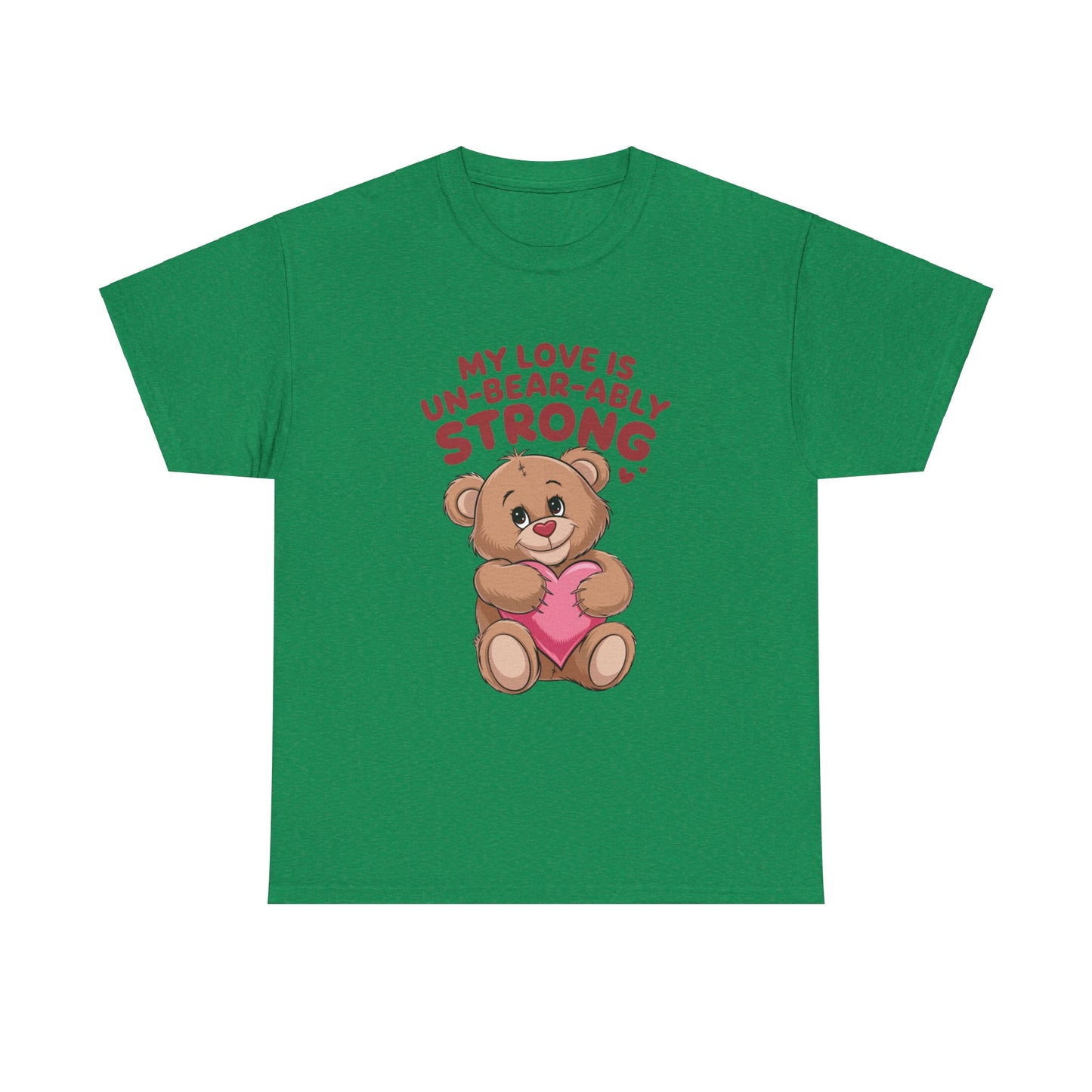 Valentines Unisex Tee - My Love is Un-Bear-Ably Strong