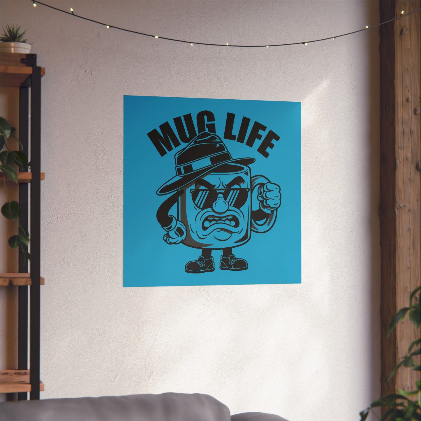 Mug Life Premium Matte Poster