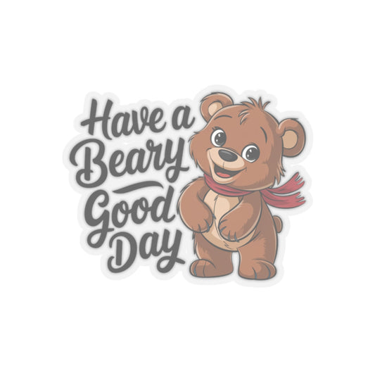 Sticker - 'Have a Beary Good Day' Pun Bear Design