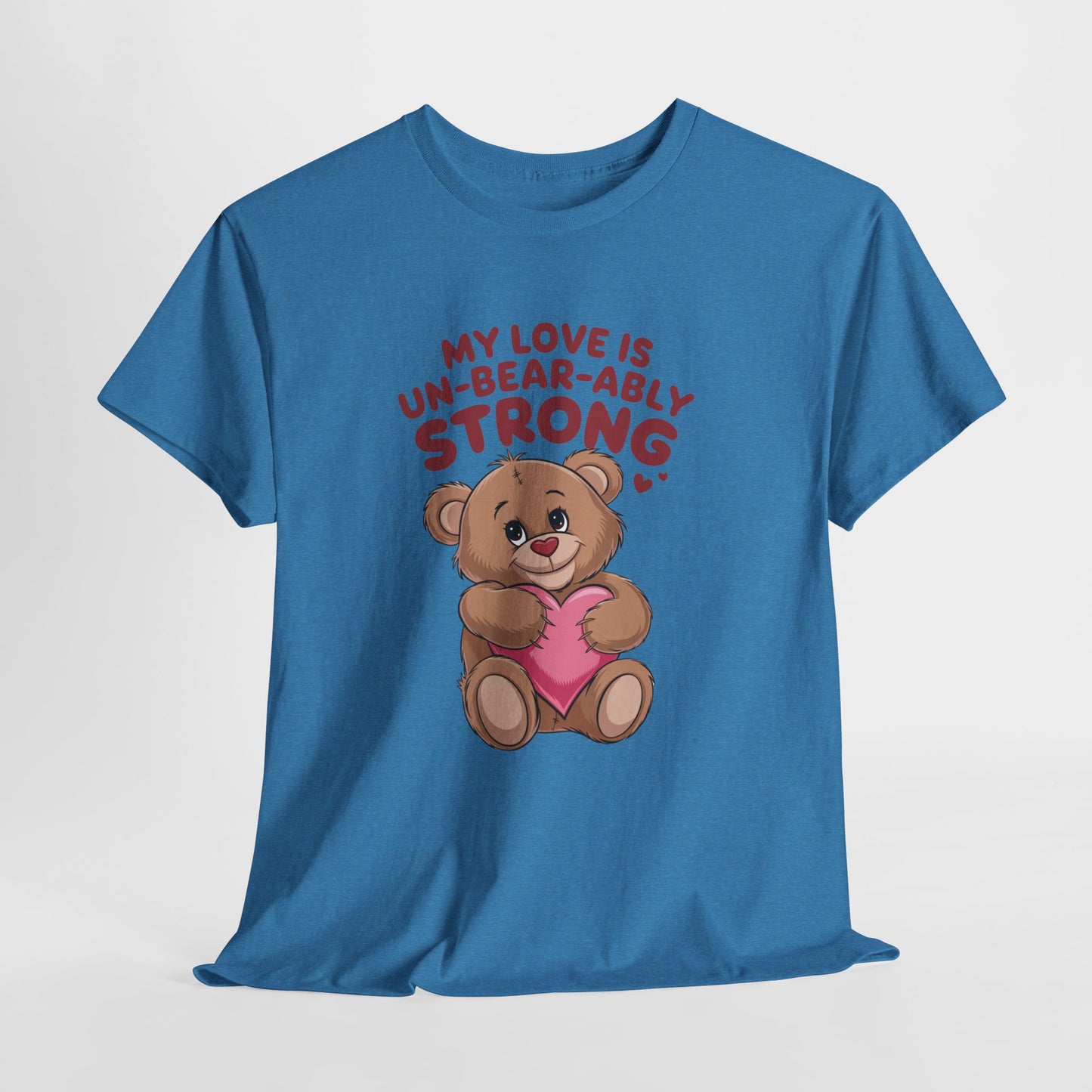 Un-Bear-ably Strong Valentine Shirt, Teddy Bear Heart Tee, Cute Love Graphic T-Shirt, Valentines Gift, Romantic Couple Top, Gift For Her