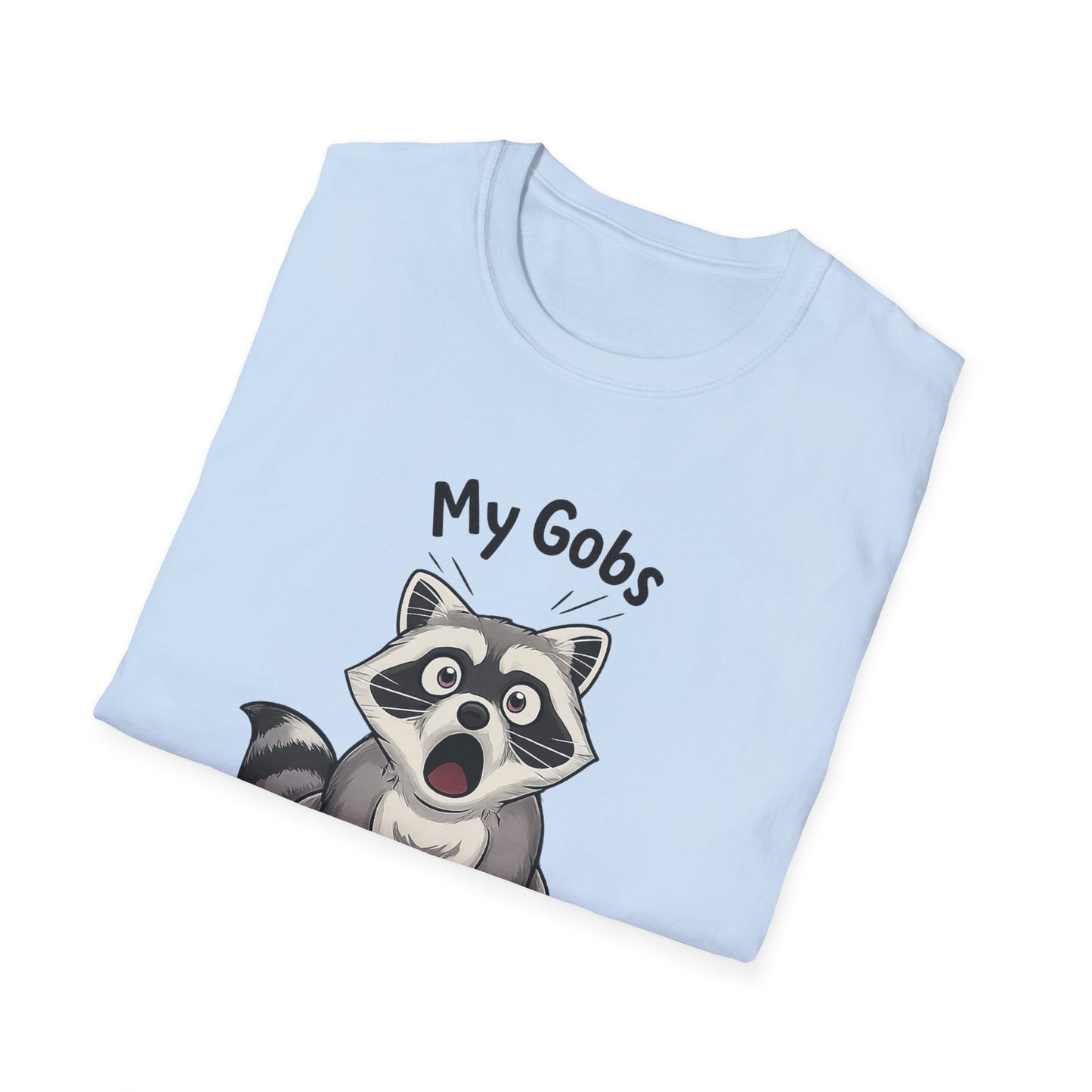 My Gobs Have Been Smacked Shirt, Funny Raccoon T Shirt, Gobsmacked Joke Tee, Meme Animal Shirt, Absurd Humor Graphic Tee