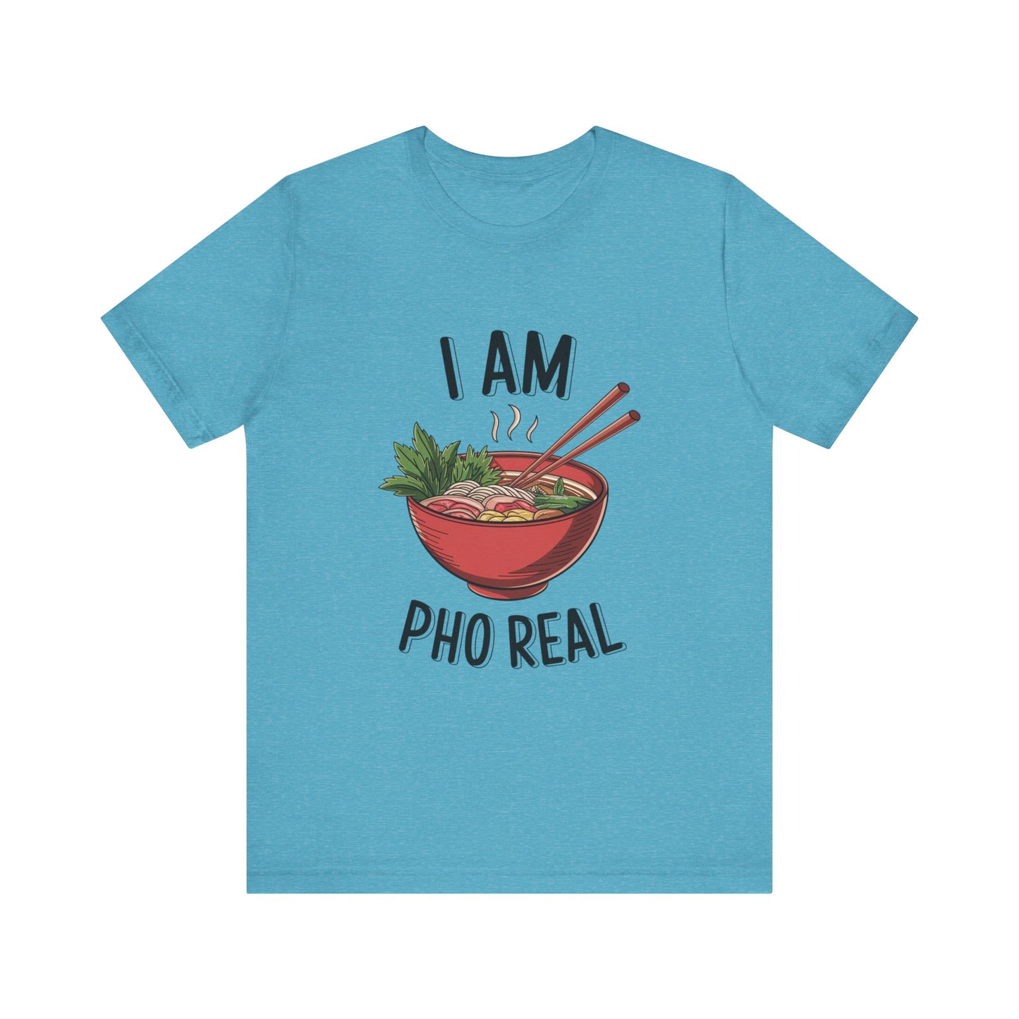 I Am Pho Real T-Shirt | Funny Pho Noodle Bowl Tee, Vietnamese Food Pun Shirt, Ramen & Noodle Lover Gift, Cute Asian Cuisine Graphic Top