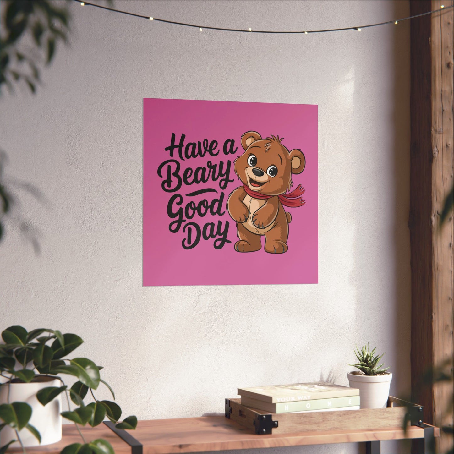 "Have a Beary Good Day" Premium Matte Poster