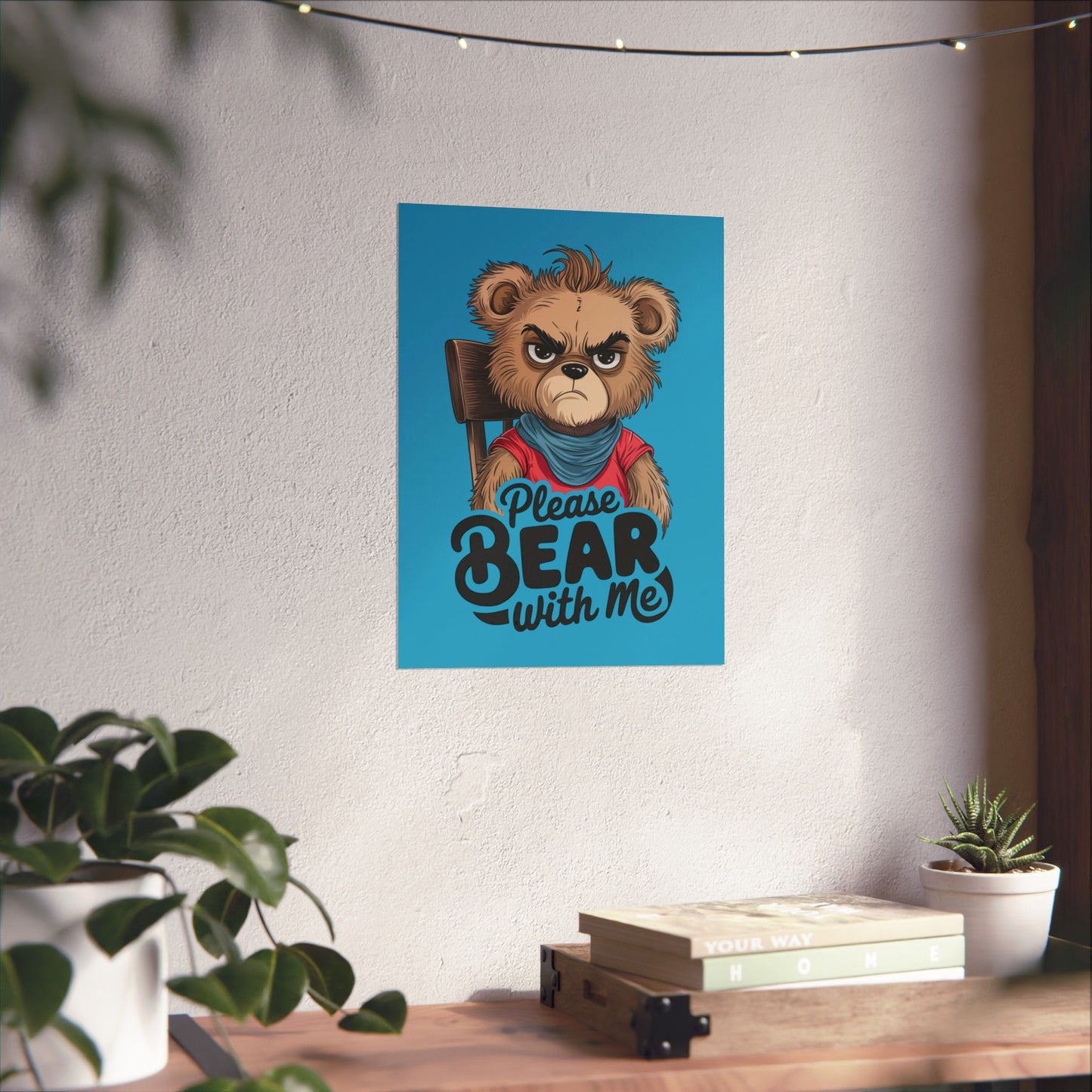 Please Bear With Me Premium Matte Poster