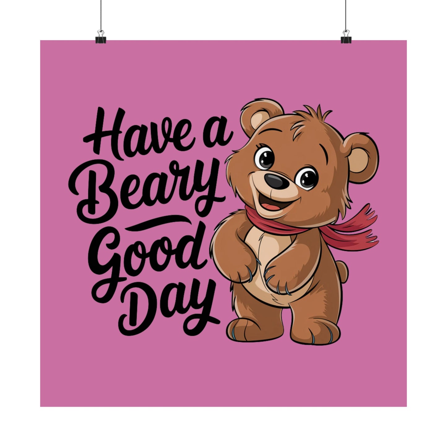 "Have a Beary Good Day" Premium Matte Poster