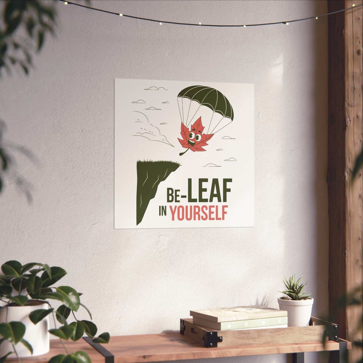 Poster – Be-Leaf In Yourself Pun Design