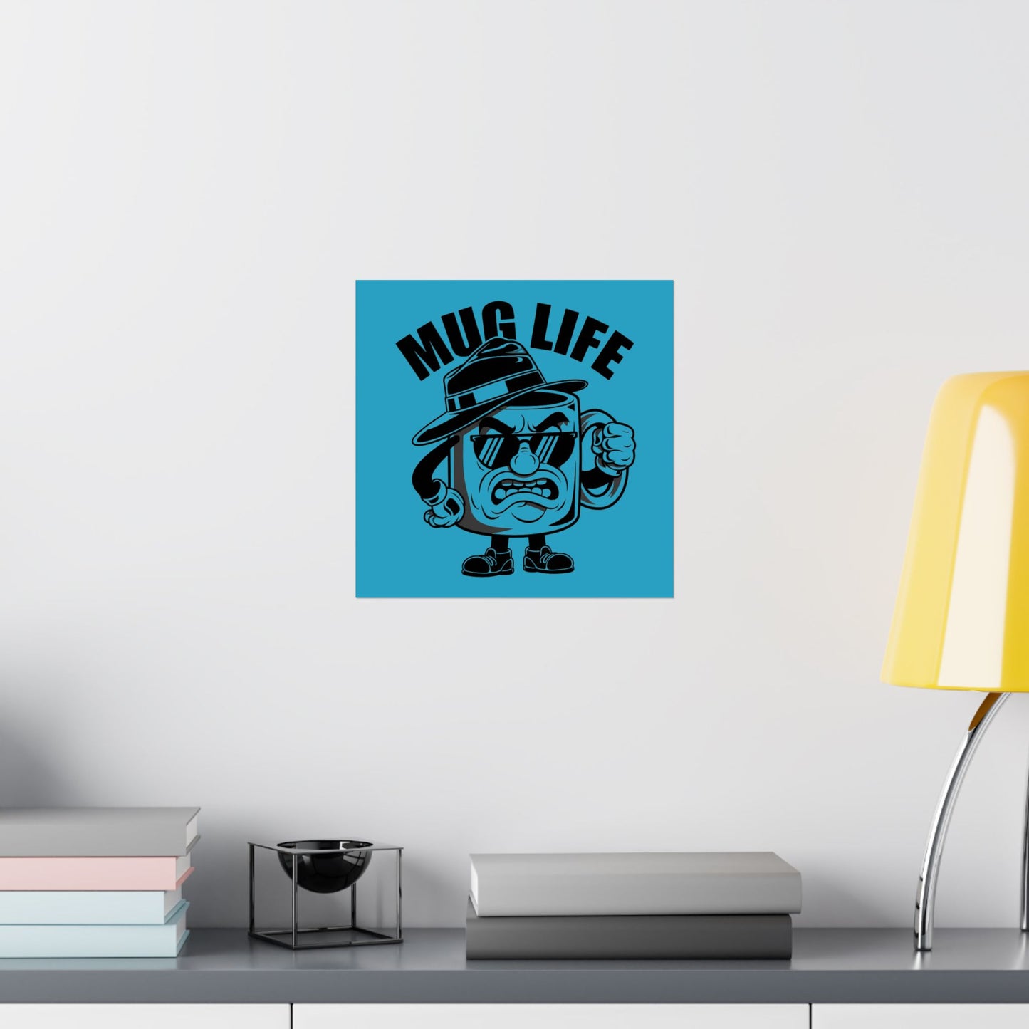 Mug Life Premium Matte Poster