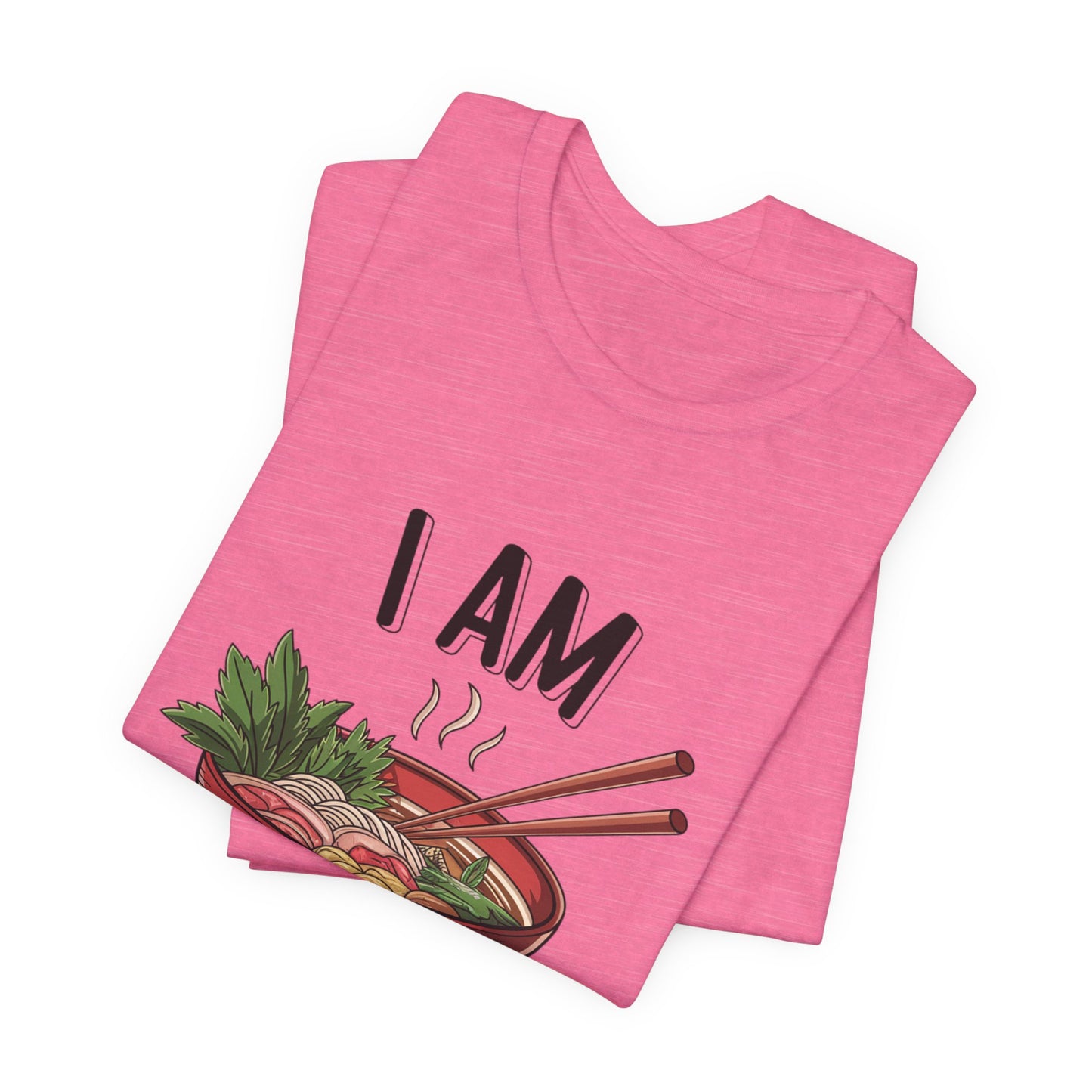 I Am Pho Real T-Shirt | Funny Pho Noodle Bowl Tee, Vietnamese Food Pun Shirt, Ramen & Noodle Lover Gift, Cute Asian Cuisine Graphic Top