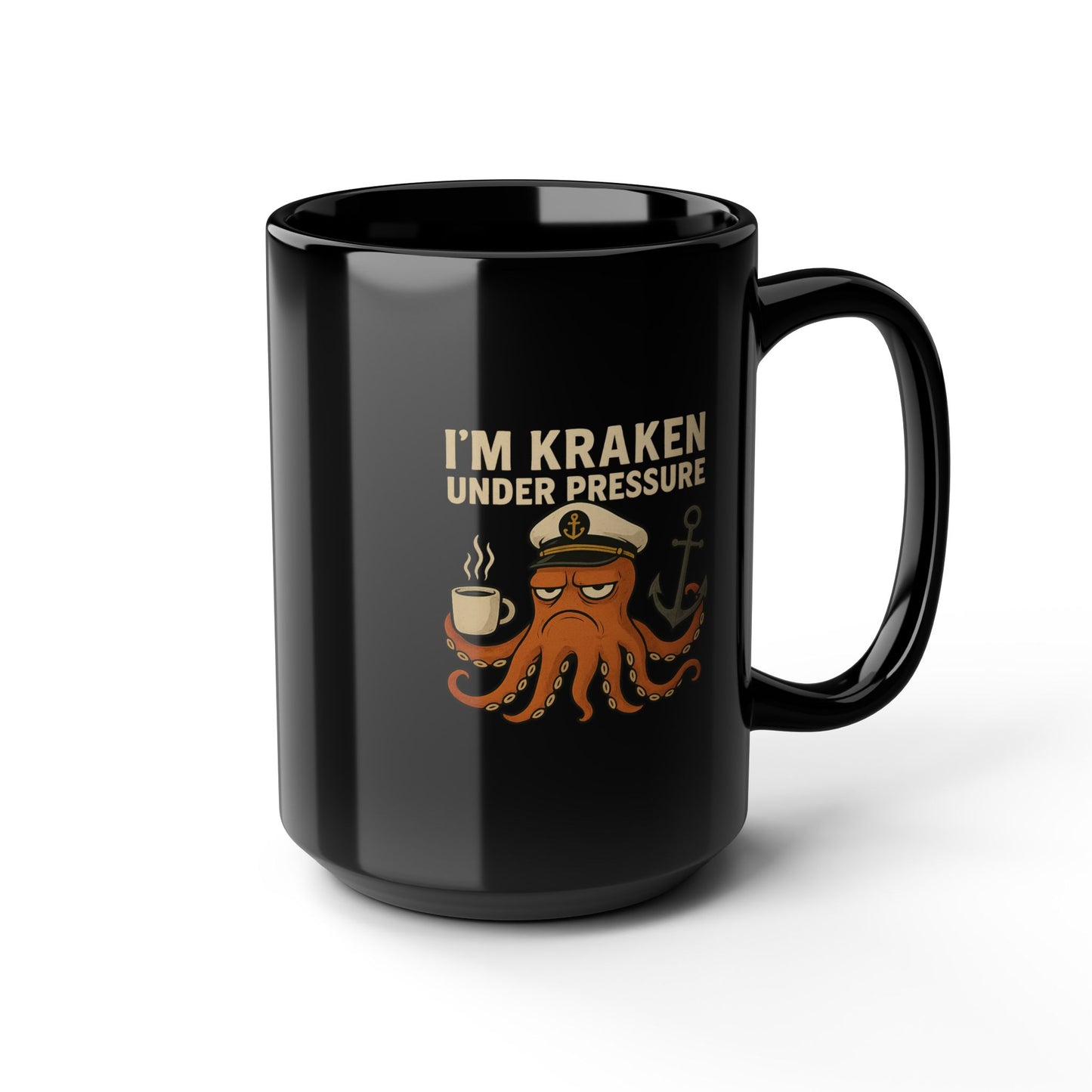 Kraken Under Pressure Mug • Funny Octopus Coffee Cup • Nautical Pun Gift Mug • Ocean Captain Humor • Stress Joke Mug 11oz 15oz