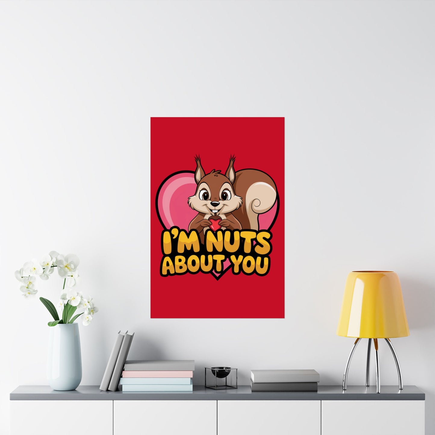 I'm Nuts About You Matte Poster