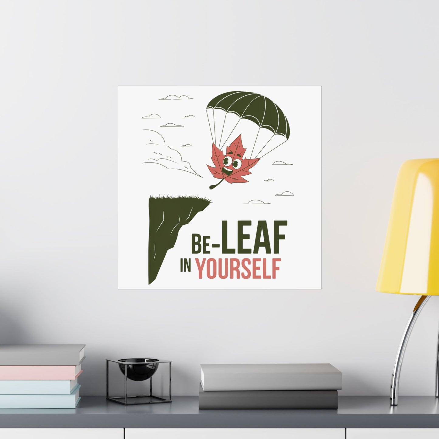 Poster – Be-Leaf In Yourself Pun Design