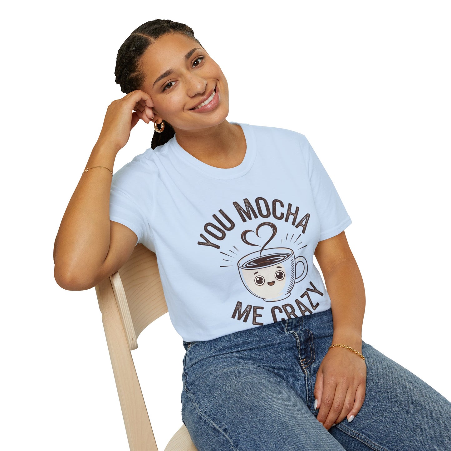 You Mocha Me Crazy T-Shirt - Cute Coffee Pun Graphic Tee - Funny Coffee Lover Shirt - Foodie Gift - Barista Humor Tee - Unisex XS-5XL