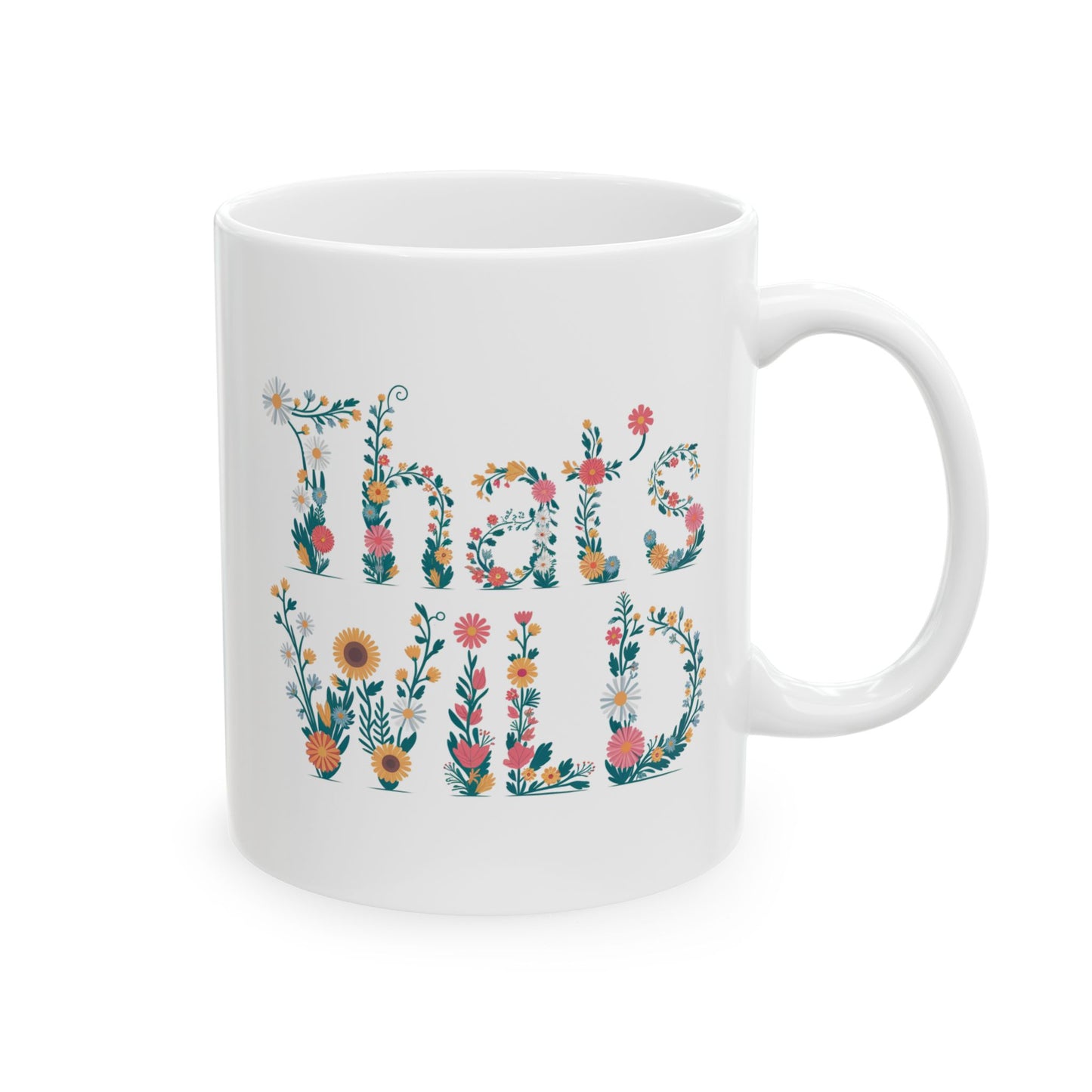 That’s Wild Floral Mug | Cottagecore Coffee Cup | Boho Botanical Mug Gift | Funny Plant Lover Mug | 11oz & 15oz Ceramic Tea Mug