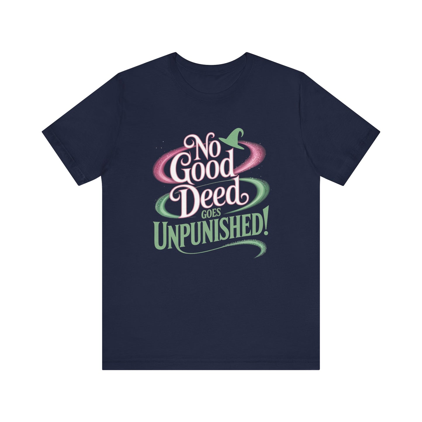 No Good Deed Goes Unpunished T-Shirt, Broadway Musical Inspired Tee, Theater Quote Shirt, Dramatic Performer Gift, Stage Lover Top