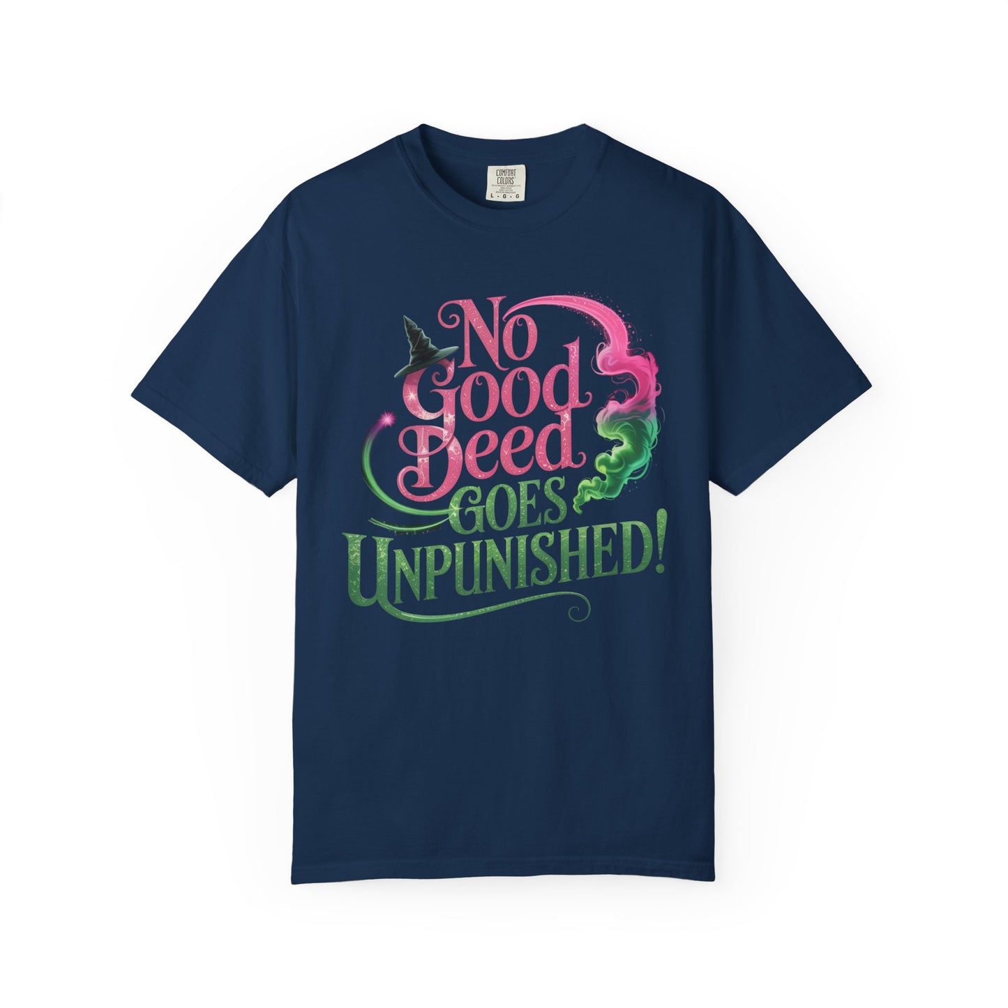 No Good Deed Goes Unpunished T-Shirt, Broadway Musical Inspired Tee, Theater Fan Gift, Dramatic Quote Shirt, Performer Top For Her Or Him