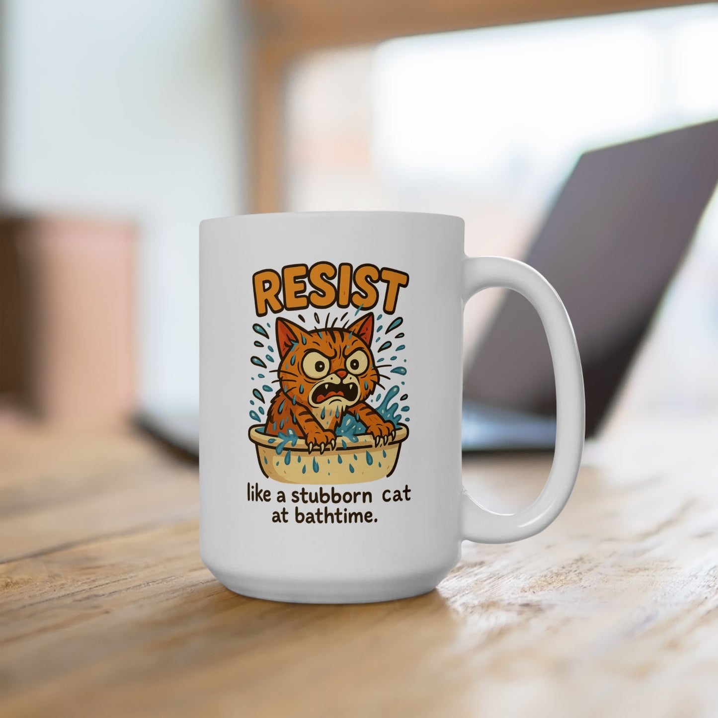 Funny Cat Mug - Resist Like a Stubborn Cat at Bathtime - Cute Coffee Tea Cup - Sarcastic Pet Lover Gift - 11oz or 15oz Ceramic