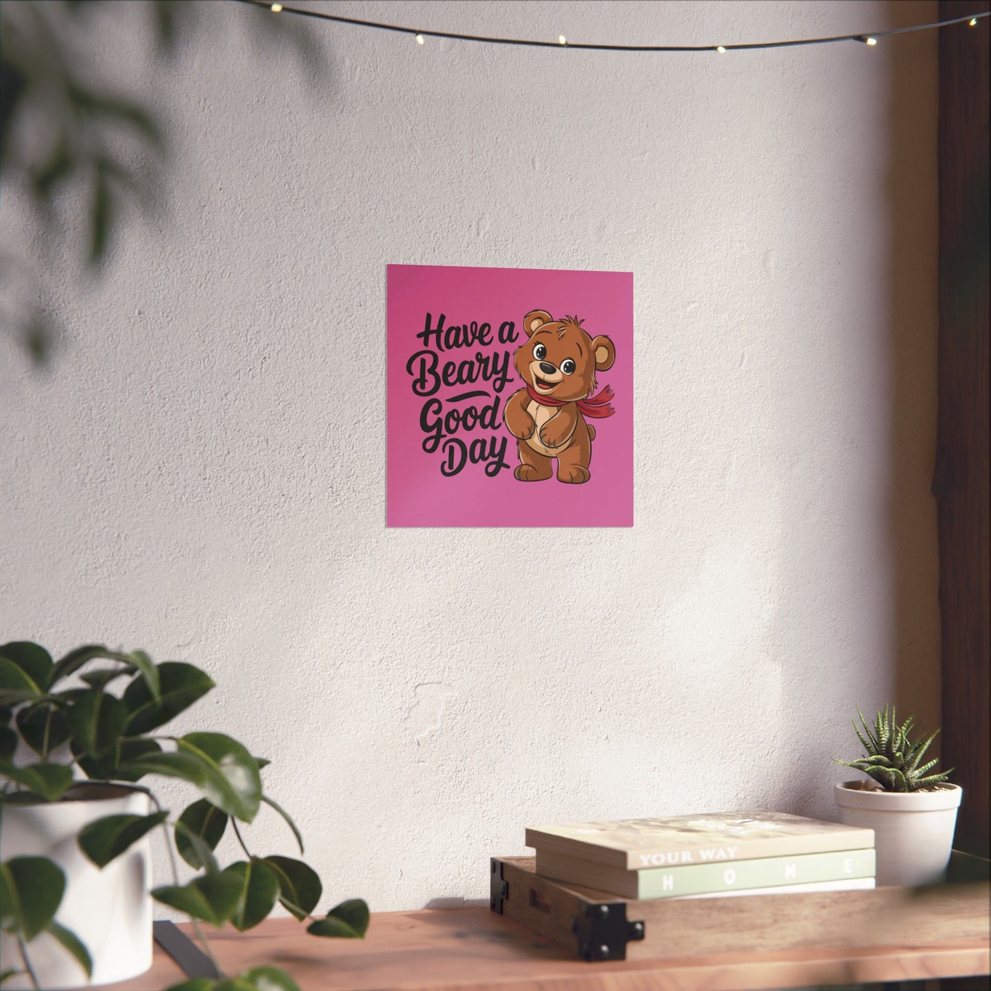 "Have a Beary Good Day" Premium Matte Poster