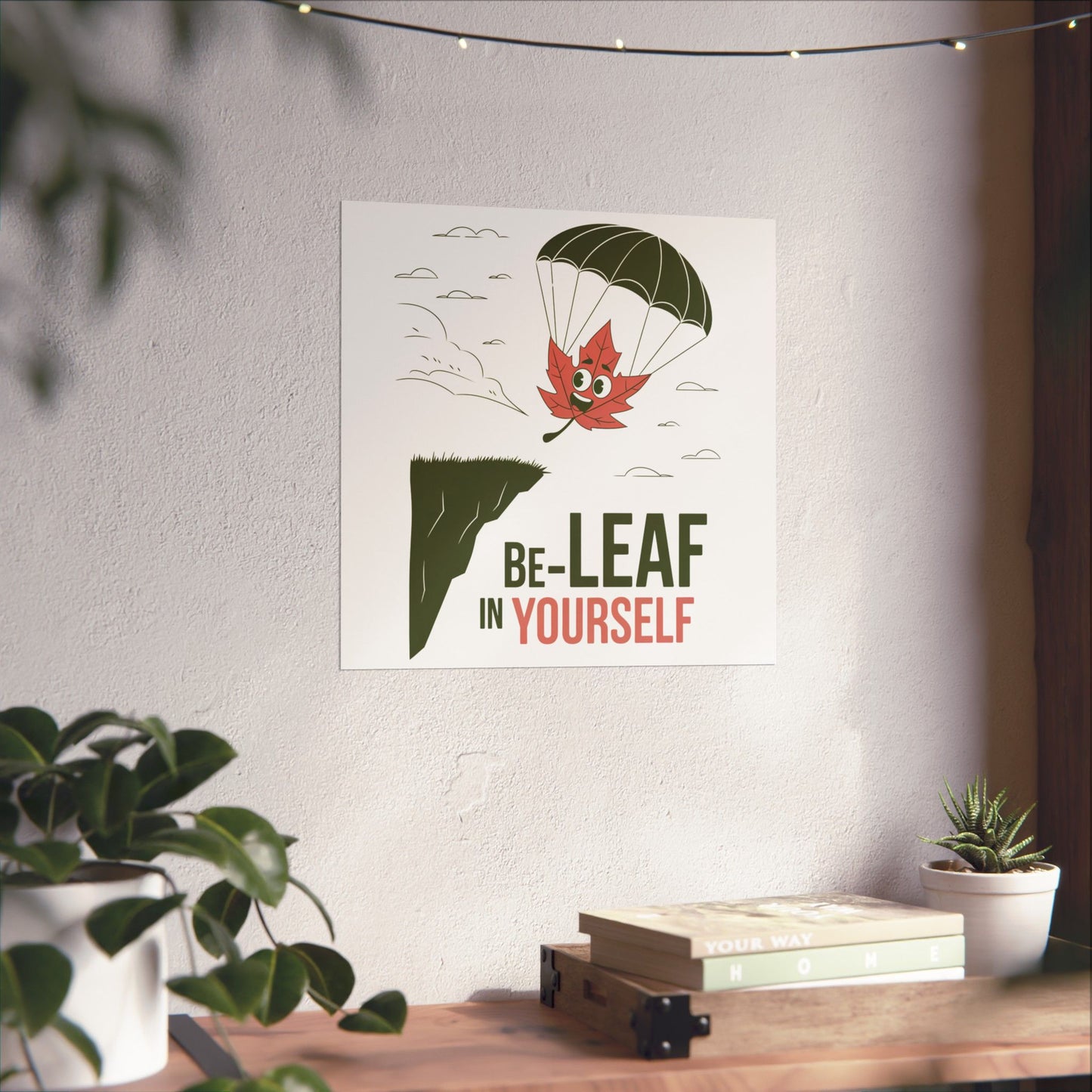 Poster – Be-Leaf In Yourself Pun Design