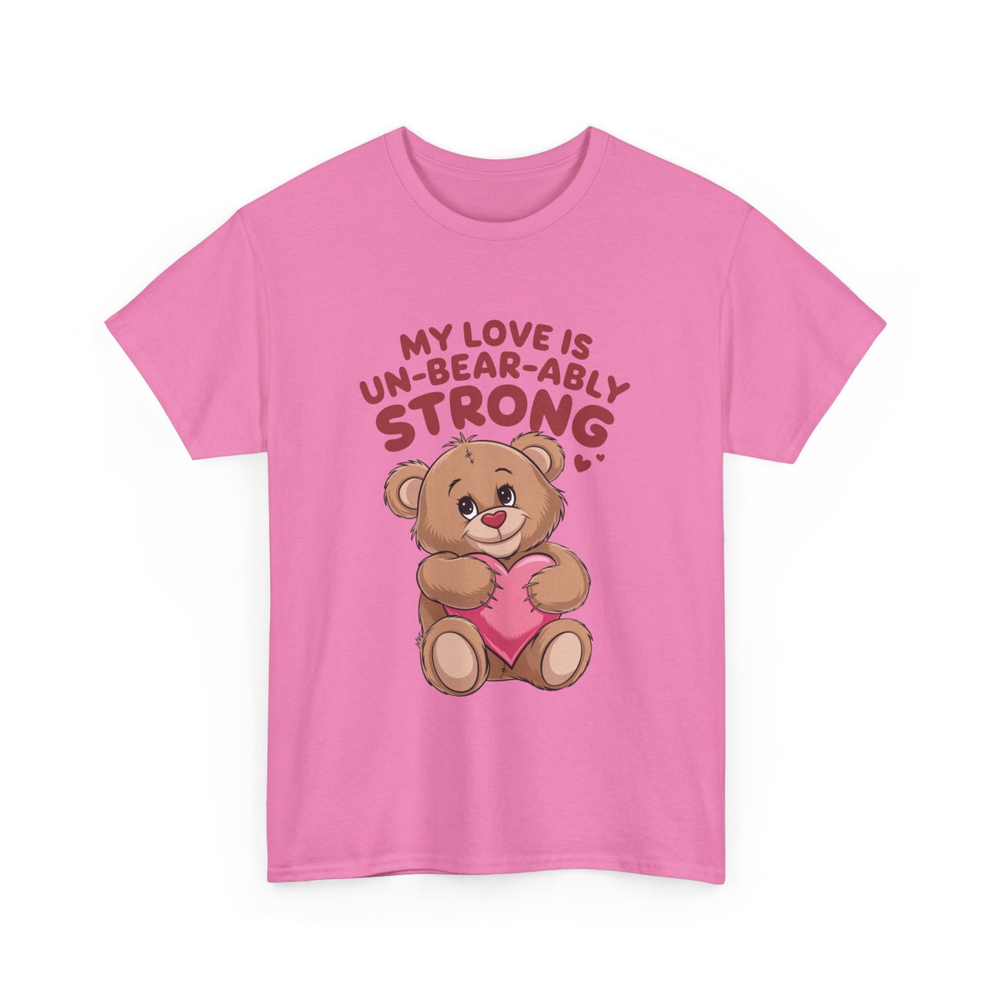 Valentines Unisex Tee - My Love is Un-Bear-Ably Strong