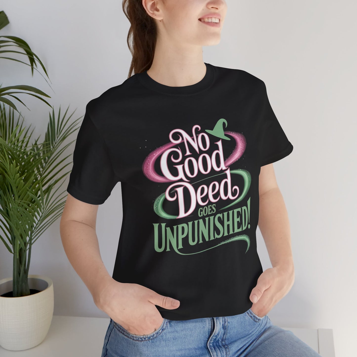 No Good Deed Goes Unpunished T-Shirt, Broadway Musical Inspired Tee, Theater Quote Shirt, Dramatic Performer Gift, Stage Lover Top