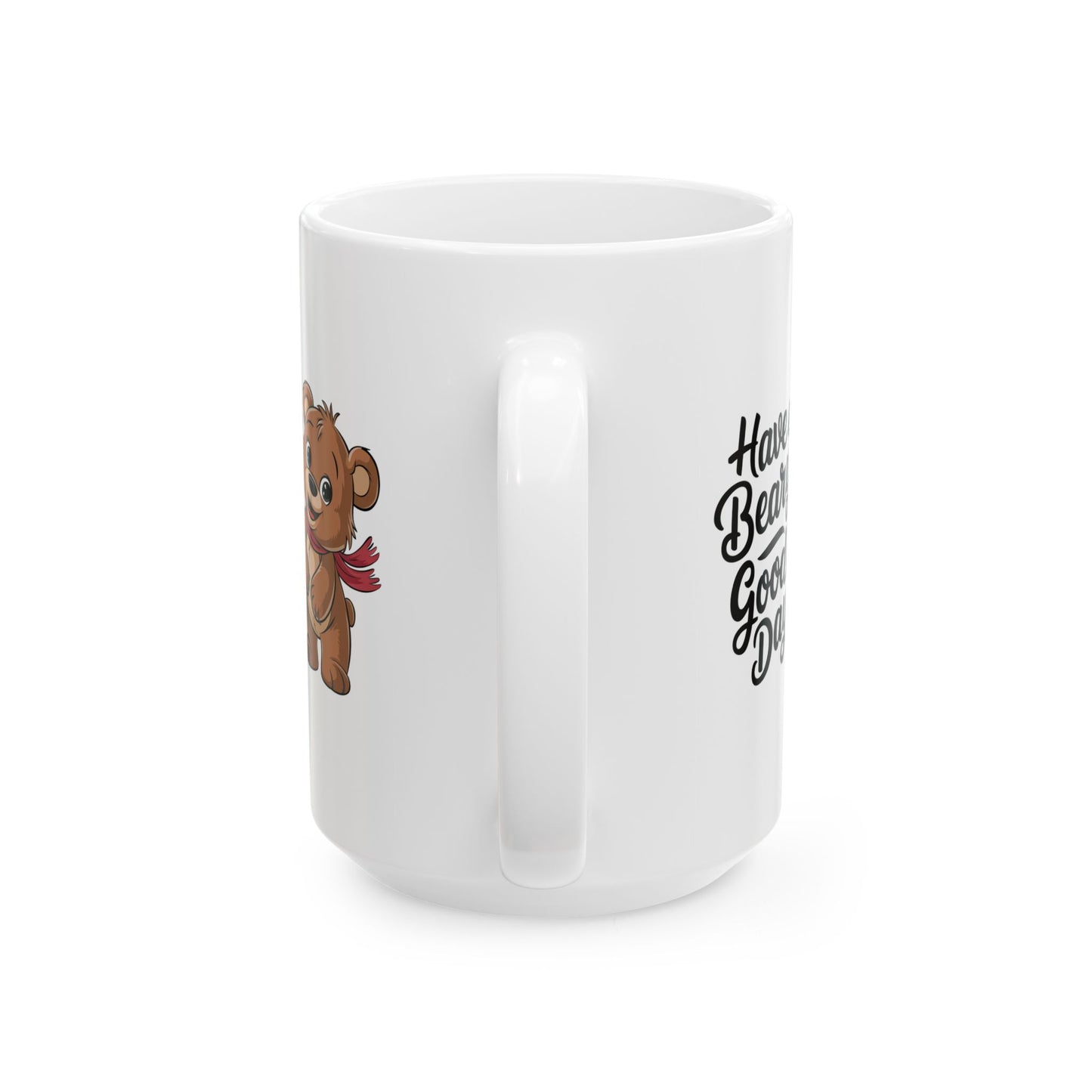 Have a Beary Good Day Mug – Cute Bear Coffee Cup with Fun Quote – Gift for Him, Her, Kids – Adorable Kitchen Decor