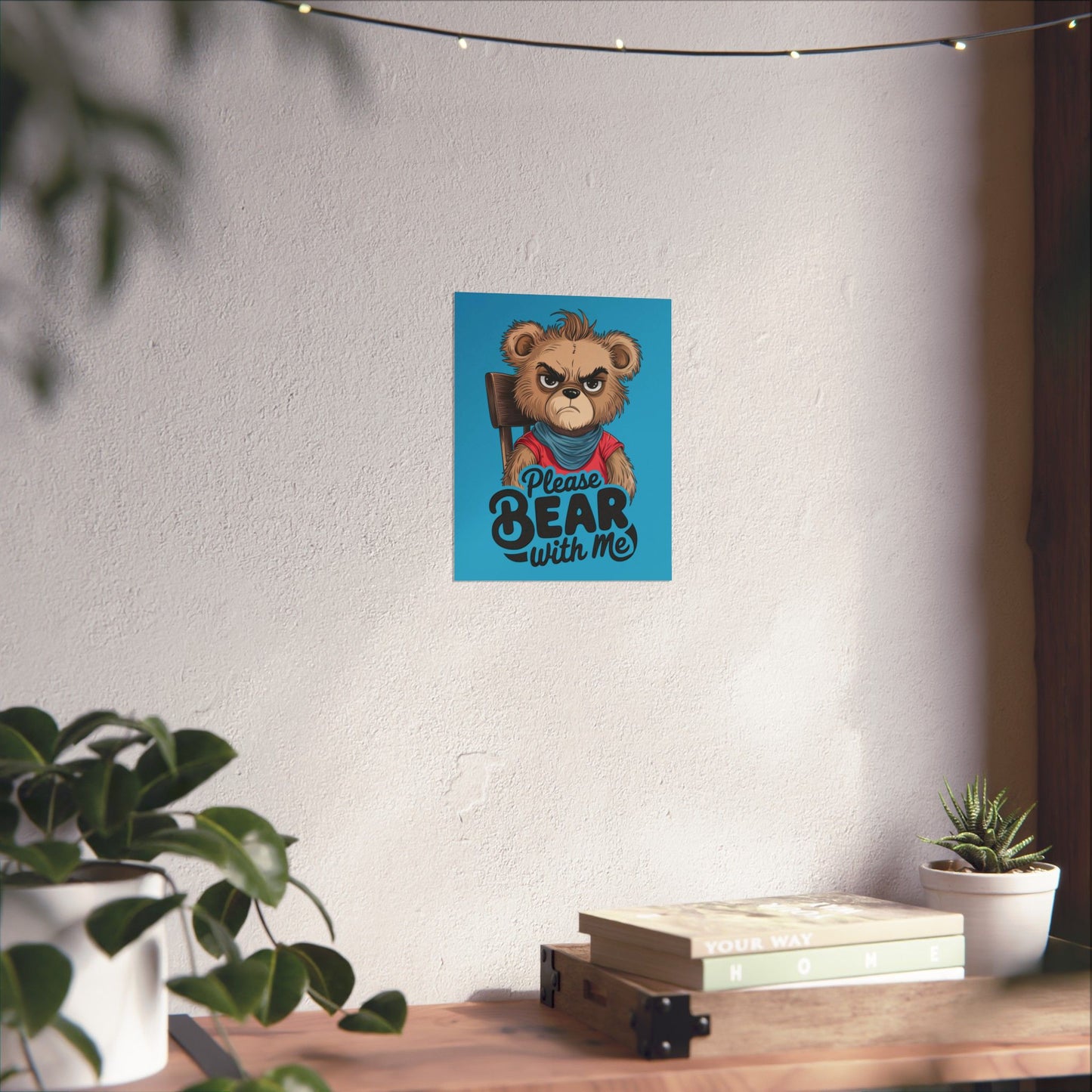 Please Bear With Me Premium Matte Poster